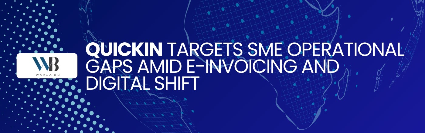 Quickin Targets SME Operational Gaps Amid e-Invoicing and Digital Shift