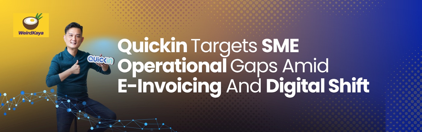 Quickin Targets SME Operational Gaps Amid E-Invoicing And Digital Shift